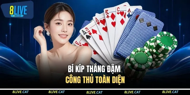 Bí kíp thắng đậm công thủ toàn diện