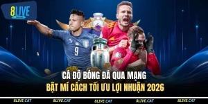 Cá Độ Bóng Đá Qua Mạng - Bật Mí Cách Tối Ưu Lợi Nhuận 2026