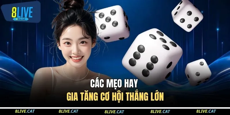 Các mẹo hay gia tăng cơ hội thắng lớn