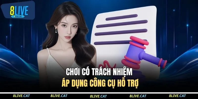Chơi có trách nhiệm áp dụng công cụ hỗ trợ