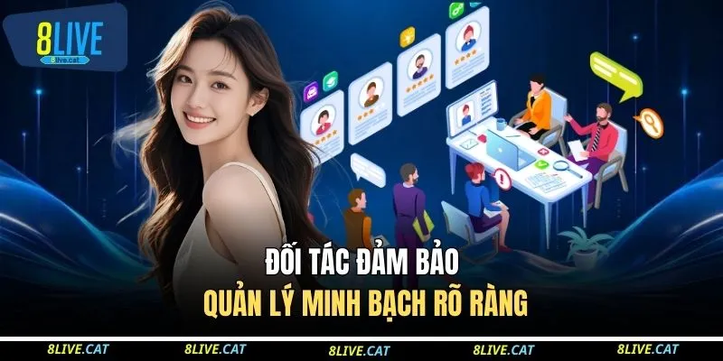 Đối tác đảm bảo quản lý minh bạch rõ ràng