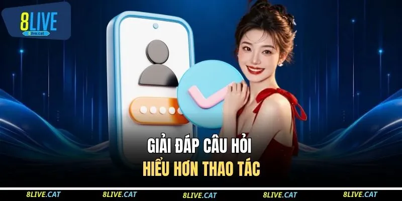 Giải đáp câu hỏi hiểu hơn thao tác