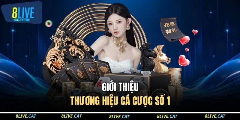 Giới thiệu thương hiệu cá cược số 1