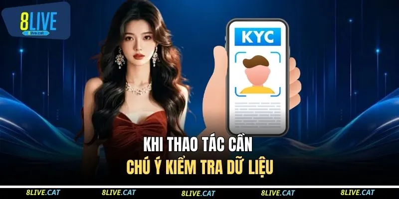 Khi thao tác cần chú ý kiểm tra dữ liệu