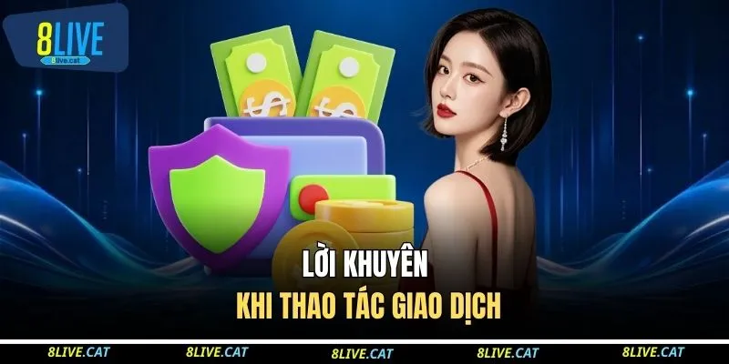 Lời khuyên khi thao tác giao dịch