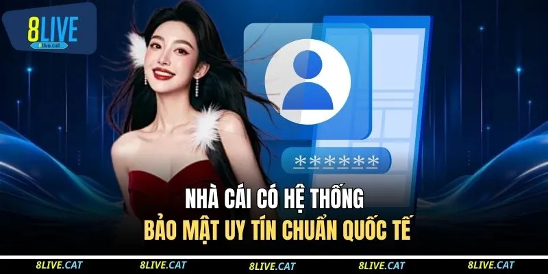 Nhà cái có hệ thống bảo mật uy tín chuẩn quốc tế