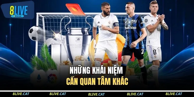 Những khái niệm cần quan tâm khác