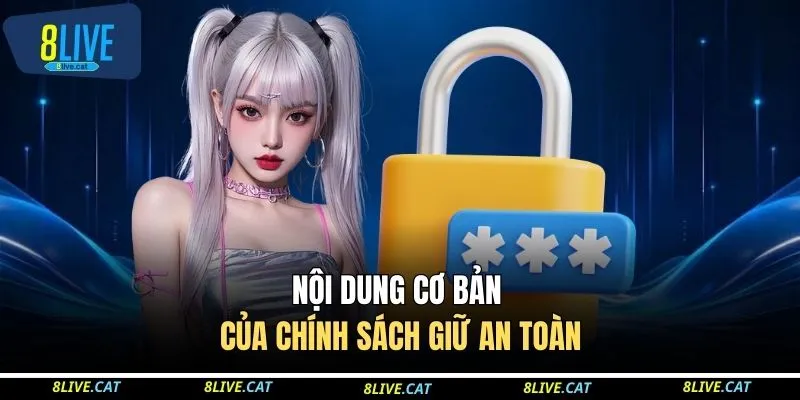 Nội dung cơ bản của chính sách giữ an toàn