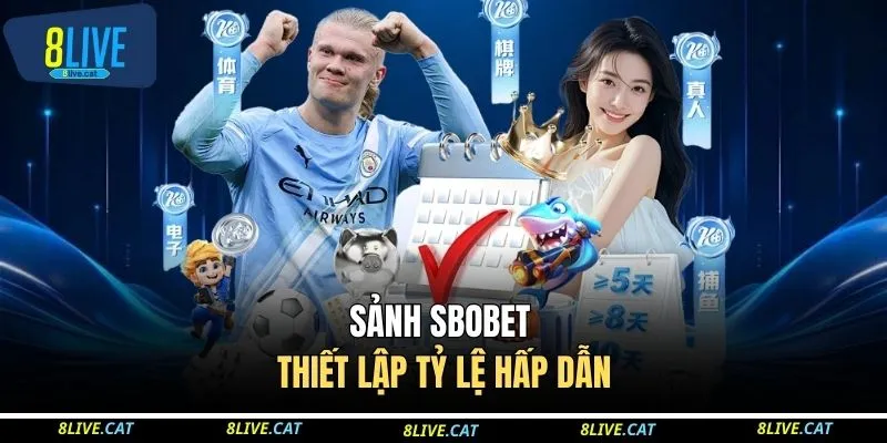 Sảnh SBOBET thiết lập tỷ lệ hấp dẫn
