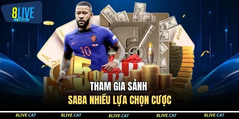Tham gia sảnh Saba nhiều lựa chọn cược