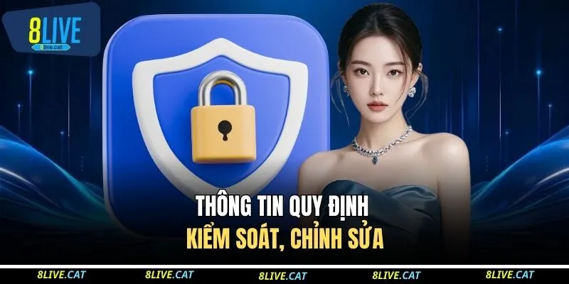 Thông tin quy định kiểm soát, chỉnh sửa 