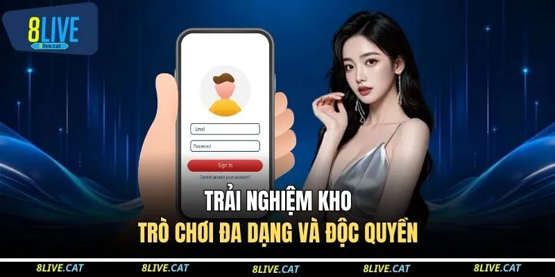 Trải nghiệm kho trò chơi đa dạng và độc quyền